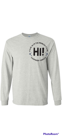 I'M THE PROBLEM LONG SLEEVES - GRAY
